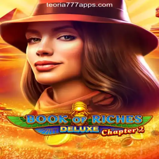Exploring Book of Riches Deluxe Chapter 2: The Ultimate Online Slot Experience on Teoria777